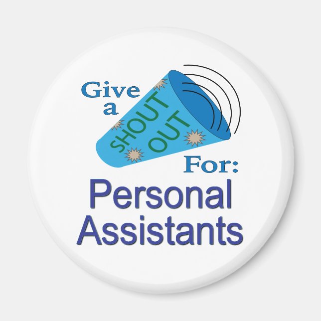 Shout Out for Personal Assistants  Magnet (Front)