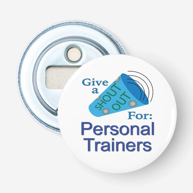 Shout Out for Personal Trainers Bottle Opener (Front)