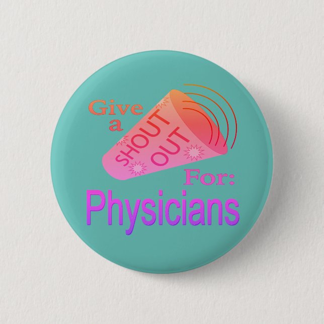 Shout Out for Physicians Button (Front)