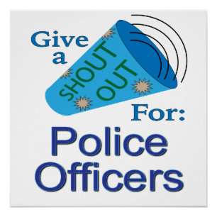 Shout Out for Police Officers Poster