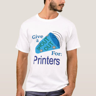 Shout Out for Printers T-Shirt