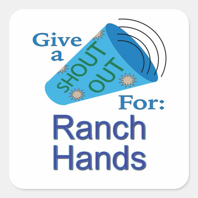 Shout Out for Ranch Hands Square Sticker (Front)