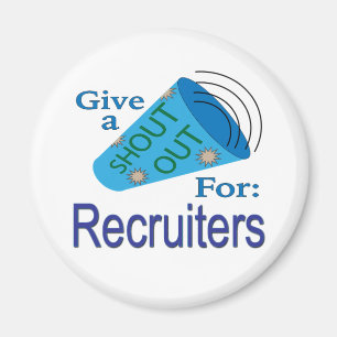 Shout Out for Recruiters Magnet