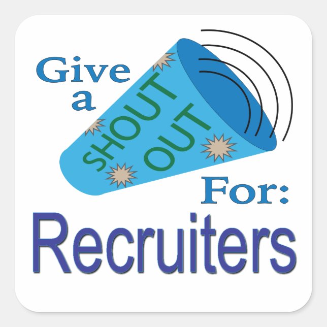 Shout Out for Recruiters Square Sticker (Front)