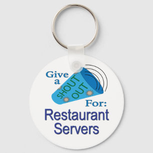 Shout Out for Restaurant Servers Key Ring
