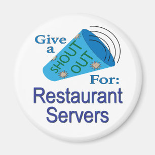 Shout Out for Restaurant Servers Magnet