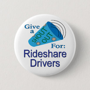 Shout Out for Rideshare Drivers 6 Cm Round Badge