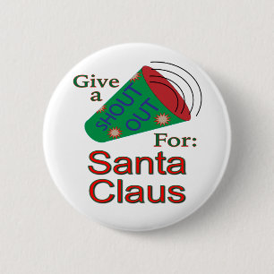 Shout Out for Santa Claus 6 Cm Round Badge