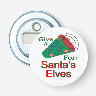 Shout Out for Santa's Elves Bottle Opener