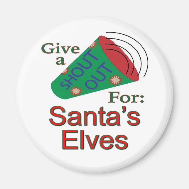 Shout Out for Santa's Elves Magnet (Front)