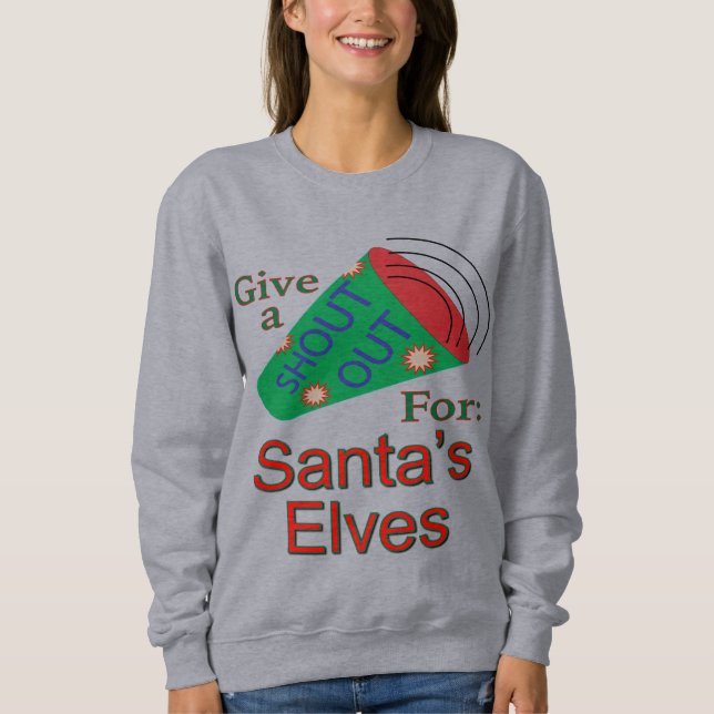 Shout Out for Santa's Elves Sweatshirt (Front)