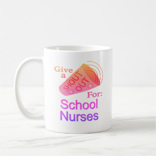 Shout Out for School Nurses Coffee Mug