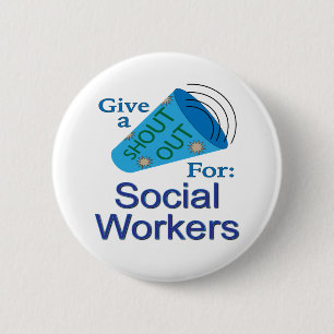 Shout Out for Social Workers 6 Cm Round Badge