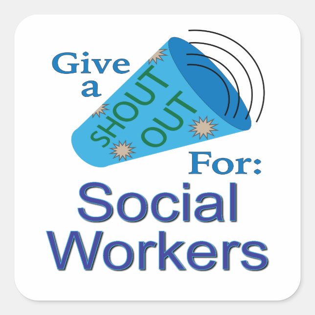 Shout Out for Social Workers Square Sticker (Front)