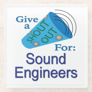 Shout Out for Sound Engineers Glass Coaster