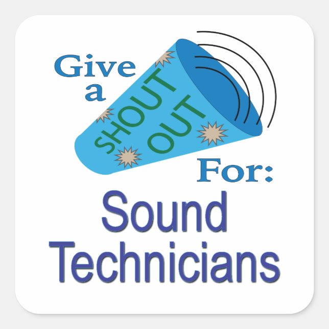 Shout Out for Sound Technicians Square Sticker (Front)