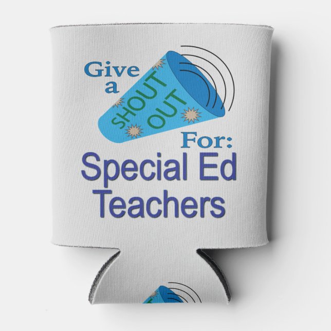 Shout Out for Special Ed Teachers Can Cooler (Front)
