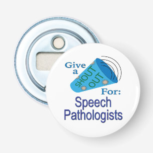 Shout Out for Speech Pathologists Bottle Opener