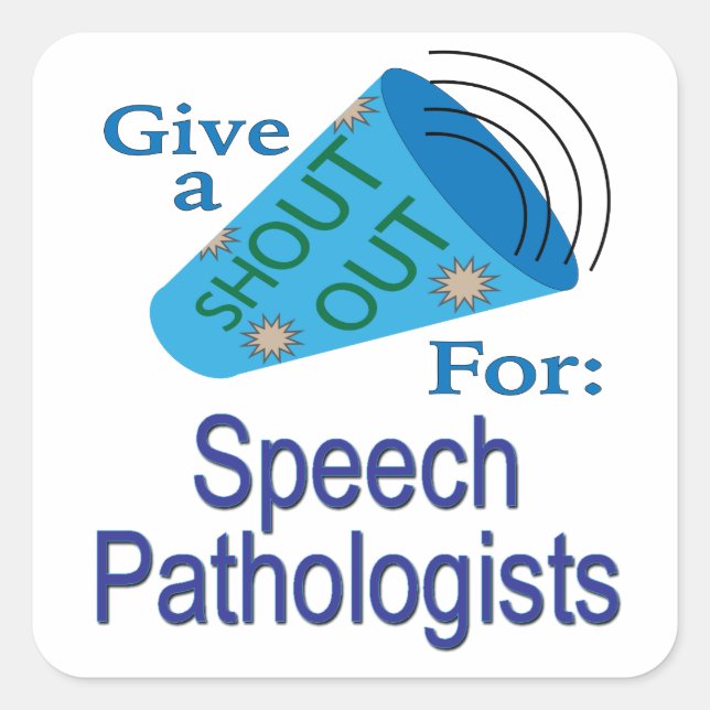 Shout Out for Speech Pathologists Square Sticker (Front)