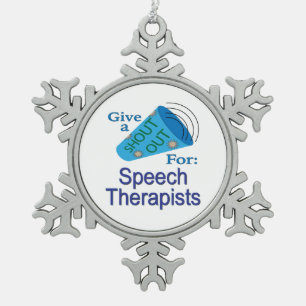 Shout Out for Speech Therapists Snowflake Pewter Christmas Ornament