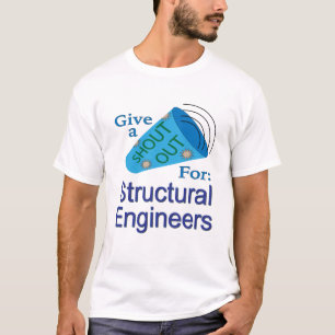Shout Out for Structural Engineers T-Shirt