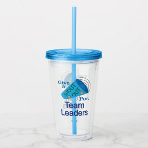 Shout Out for Team Leaders Acrylic Tumbler