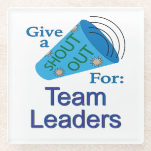 Shout Out for Team Leaders Glass Coaster
