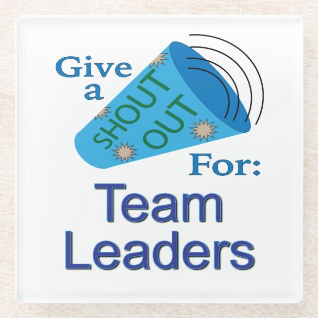 Shout Out for Team Leaders Glass Coaster (Front)