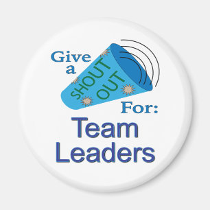 Shout Out for Team Leaders Magnet