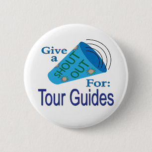 Shout Out for Tour Guides 6 Cm Round Badge
