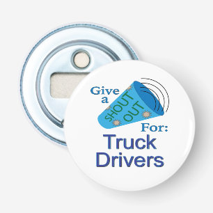 Shout Out for Truck Drivers Bottle Opener