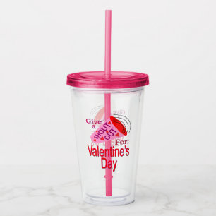 Shout Out for Valentine's Day Acrylic Tumbler