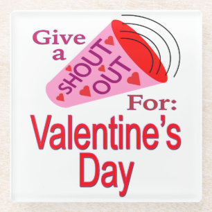 Shout Out for Valentine's Day Glass Coaster