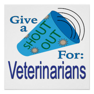 Shout Out for Veterinarians Poster