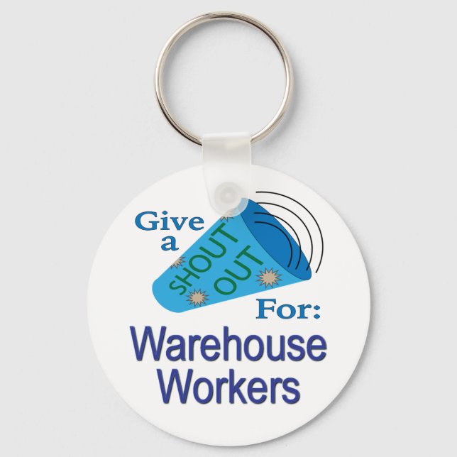 Shout Out for Warehouse Workers Key Ring (Front)