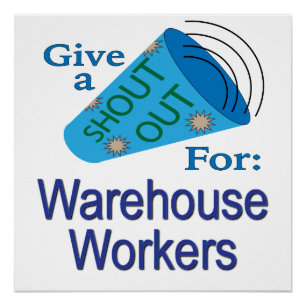 Shout Out for Warehouse Workers Poster