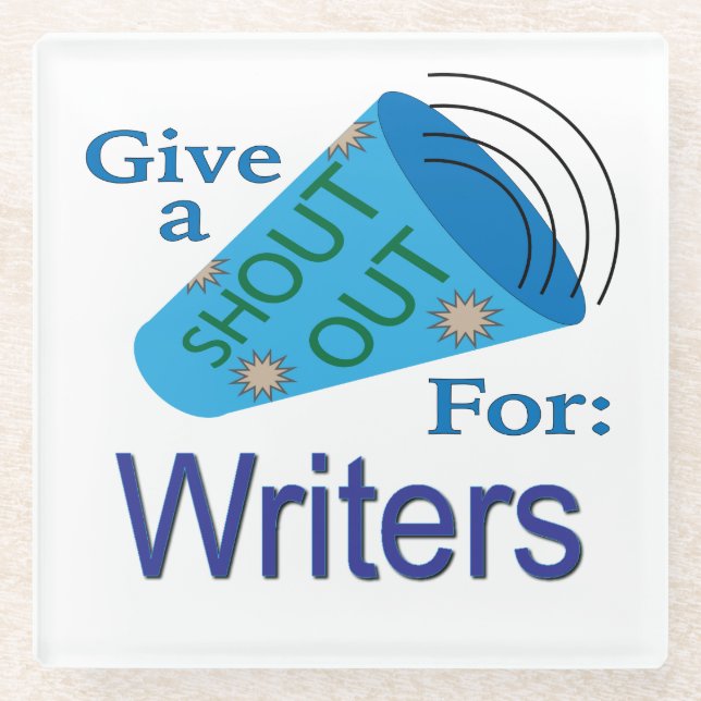 Shout Out for Writers Glass Coaster (Front)