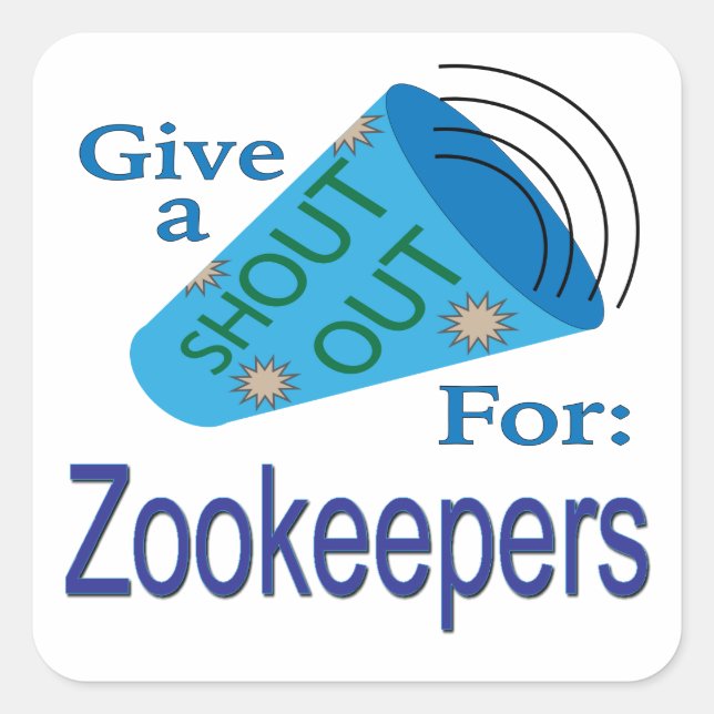 Shout Out for Zookeepers  Square Sticker (Front)