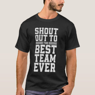 Shout Out To Best Team Ever Employee Appreciation T-Shirt