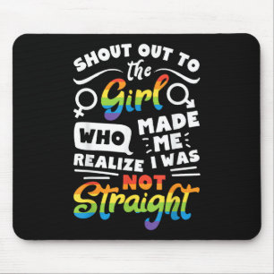 Shout Out to The Girl Lesbian Pride LGBT T Shirt G Mouse Mat