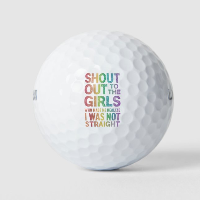 Shout Out To The Girls Gay Pride Rainbow Flag LGBT Golf Balls (Front)