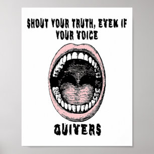 Shout Your Truth Even If Your Voice Quivers  Poster