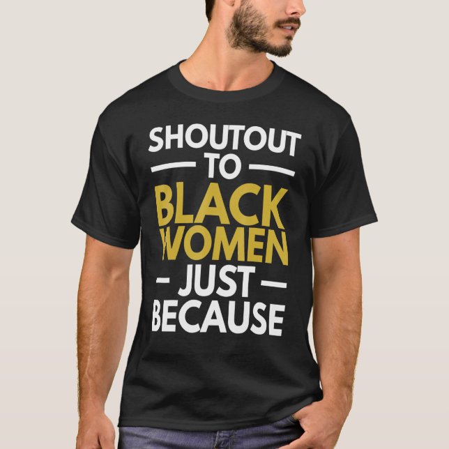 Shoutout To Black Women Black Pride Melanin 2020 T-Shirt (Front)