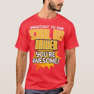 Shoutout To Our School Bus Driver Youre Awesome T-Shirt