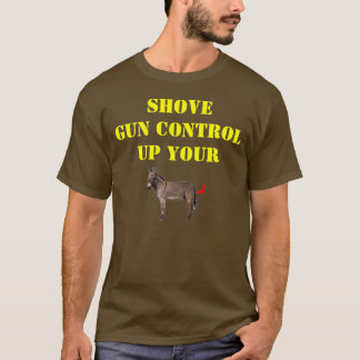 SHOVE GUN CONTROL T-Shirt
