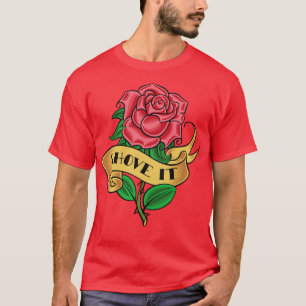 SHOVE IT Retro Rose Tattoo Style Design T-Shirt
