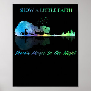 Show A Little Faith There's Magic In the Night Poster
