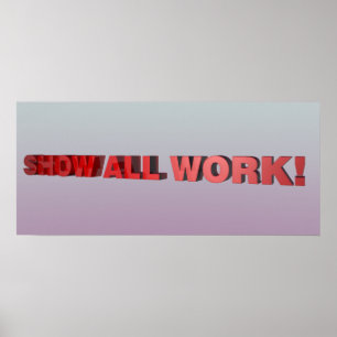 Show All Work- Math/Science Classroom Poster