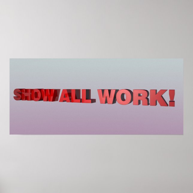 Show All Work- Math/Science Classroom Poster (Front)