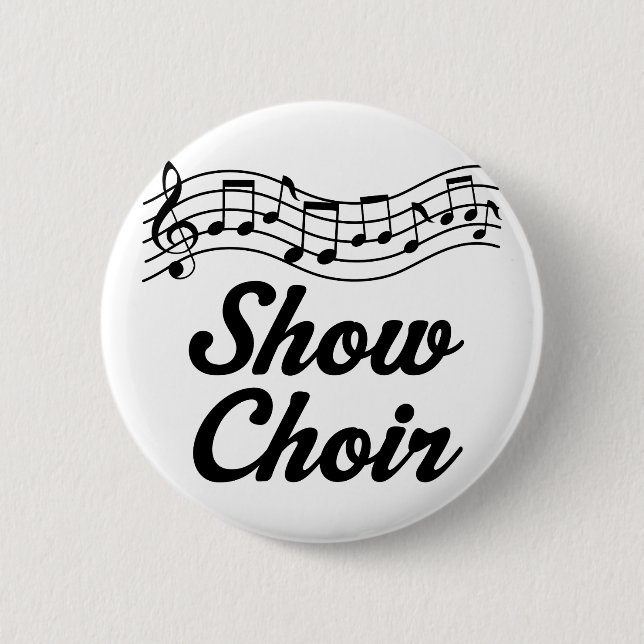 Show Choir 6 Cm Round Badge (Front)